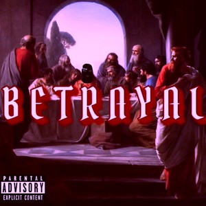 B E T R A Y A L (Explicit)