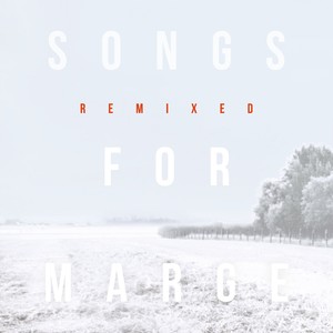 Songs for Marge (Remixed)