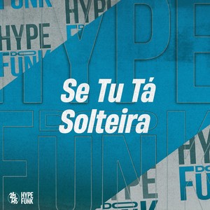 Se Tu Ta Solteira (Explicit)