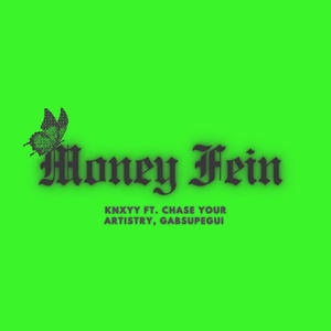 Money Fein (feat. Chase your artistry & Gabsupegui) (Explicit)