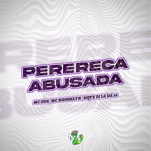 Perereca Abusada (Explicit)