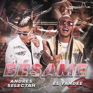 Bésame (feat. Andrés selectah) [Explicit]