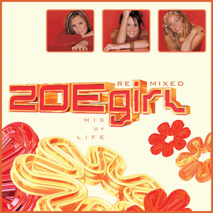 Mix Of Life - ZOEgirl Remixed (Remix)