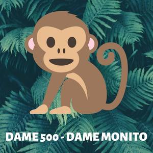 Dame 500, Dame Monito(feat. Callo)
