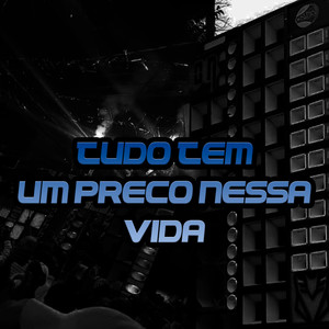 Tudo Tem um Preço Nessa Vida (Explicit)