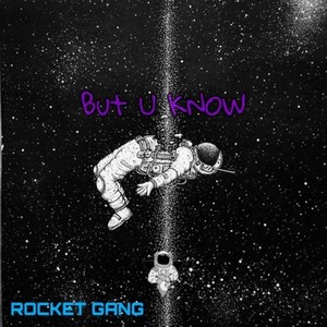 BUT U KNOW