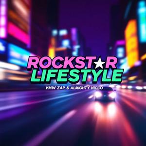 Rockstar Lifestyle (feat. VMW Zap & Almighty Nicco) (Explicit)