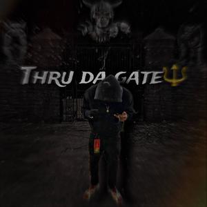 Thru Da Gate (Explicit)