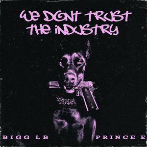 We Don't Trust The Industry (Explicit)