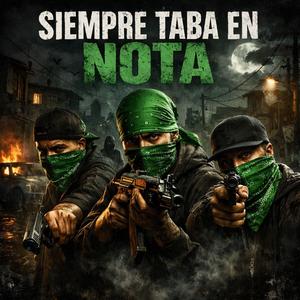 Siempre Taba En Nota (feat. Labrega, Demonio & Taylon Tu Dike Dike|Explicit)