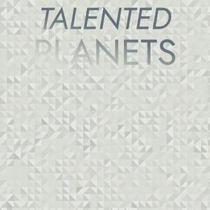 Talented Planets