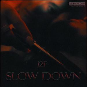 SLOW DOWN (Explicit)