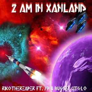 2am In XANLAND (Explicit)