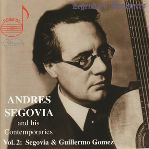 Andres Segovia and His Contemporaries Vol. 2 - Segovia & Guillermo Gomez