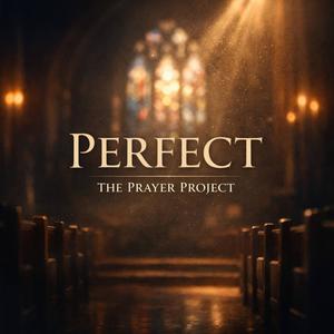 Perfect (feat. The Prayer Project)