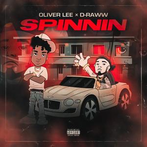 Spinnin' (feat. D-Raww) (Explicit)