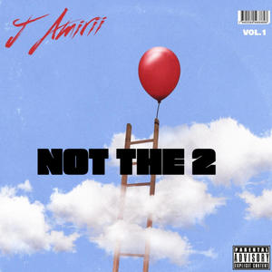 Not The 2 (Explicit)