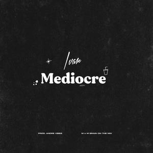 Mediocre