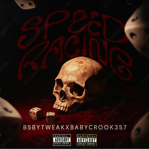Speed Racing (feat. Babycrook357) (Explicit)