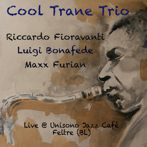 Cool Trane Trio (Live @ Unisono Jazz Cafè - Feltre BL)