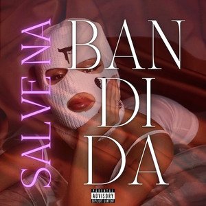 Salve na Bandida (Explicit)