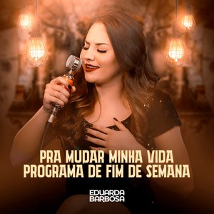 Pra Mudar Minha Vida / Programa de Fim de Semana