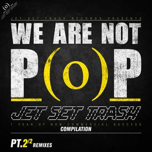 We Are Not Pop Pt02 - Remixes