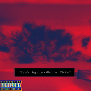 Back Again!/Who's This? (Explicit)