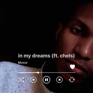 in my dreams (feat. Chels) (Explicit)