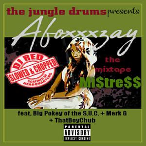 The Jungle Drums Presents: Afoxxxzay, the Mixtape Mi$tre$$ (feat. Afoxxxzay, Big Pokey of the S.U.C., ThatBoyChub & Merk G) [DJ Red Slowed & Chopped Version] [Explicit]