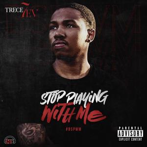 Stop Playing With Me (Explicit)