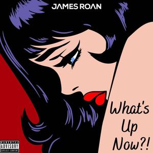 What's Up Now?! (Explicit)