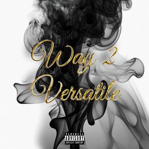 Way 2 Versatile (Explicit)