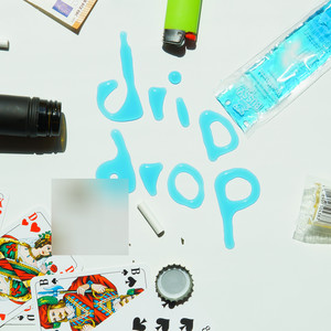 Drip Drop (Explicit)