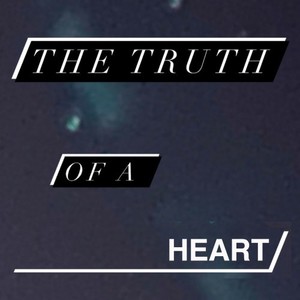 The Truth of a Heart