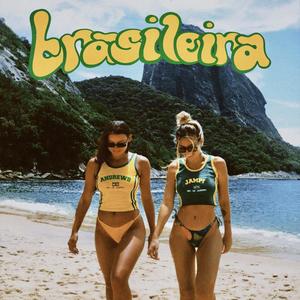 BRASILEIRA (feat. Andrew B) (Explicit)