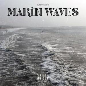 Makin Waves (Explicit)