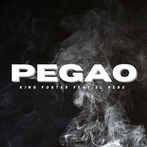 Pegao (feat. King Foster & El Bebe)