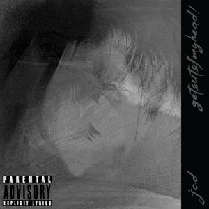 GET OUT OF MY HEAD! (Explicit)