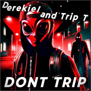 Don't Trip (feat. Trip T) [Explicit]