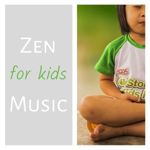 Zen Music for Kids: Children Zen Songs for the Family