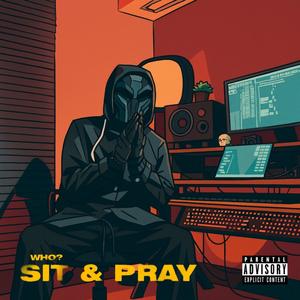 Sit & Pray (Explicit)