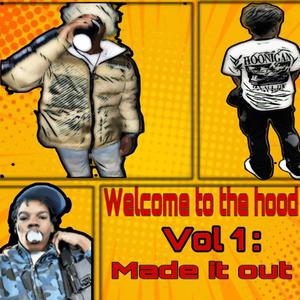 Welcome to the hood Vol 1: made it out (Explicit)