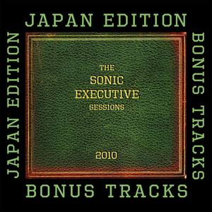 The Sonic Executive Sessions Bonus Track