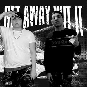 Get a way wit it (feat. Trentnewjersey) [Explicit]