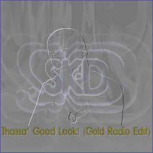 Thassa' Good Look! (Gold Radio Edit)