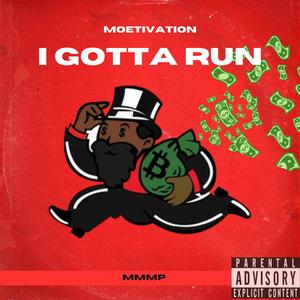 Gotta Run (Explicit)