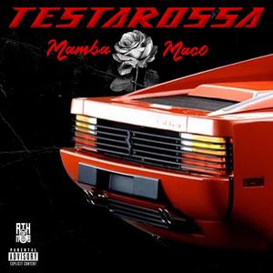 TESTAROSSA (feat. MACO99) (Explicit)