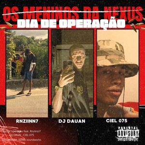 OS MENINOS DA NEXUS Dia de operação (Explicit)