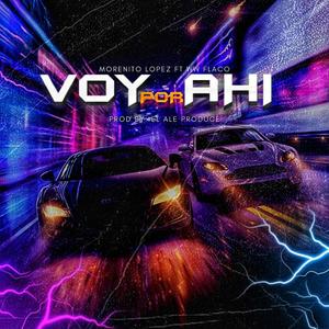 Voy Por Ahi (Explicit)